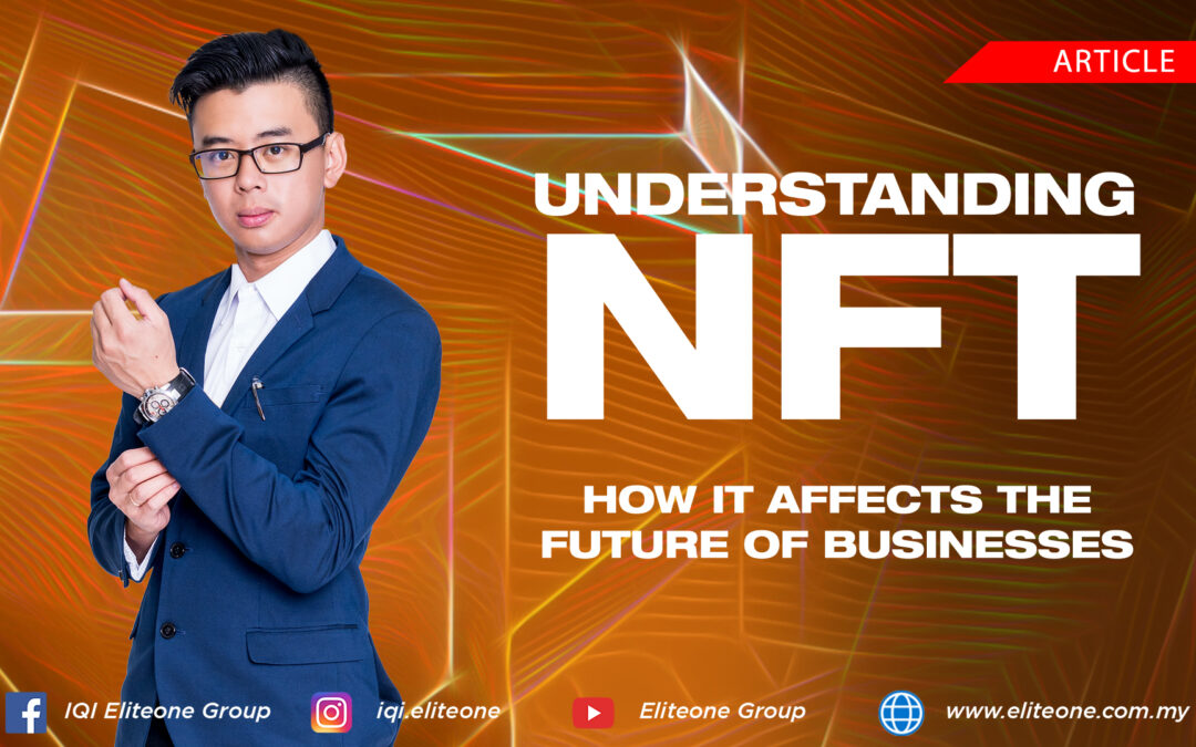 Understanding NFT How it Affects The Future of Business